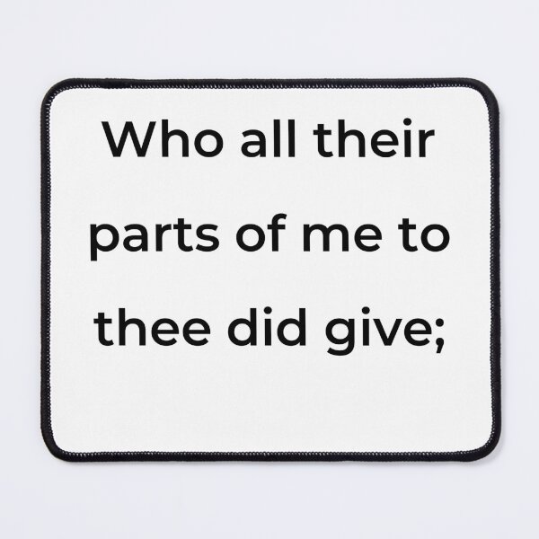 Item preview, "Who all their parts of me to thee did give;" - print black designed and sold by ariksworld.