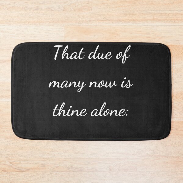 Item preview, "That due of many now is thine alone:" - handwriting white designed and sold by ariksworld.