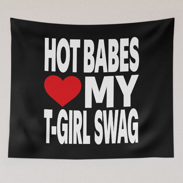 Item preview, Hot Babes Love My T Girl Swag designed and sold by LOUP-SOLI.