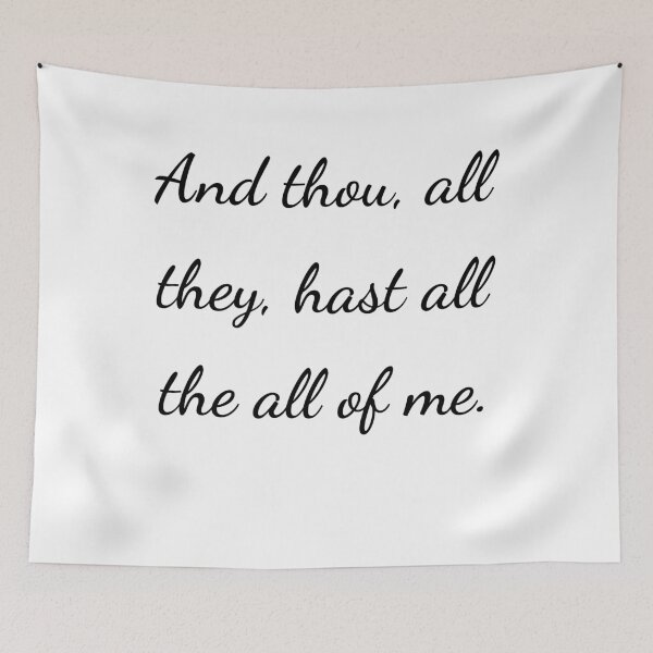 Item preview, "And thou, all they, hast all the all of me." - handwriting black designed and sold by ariksworld.