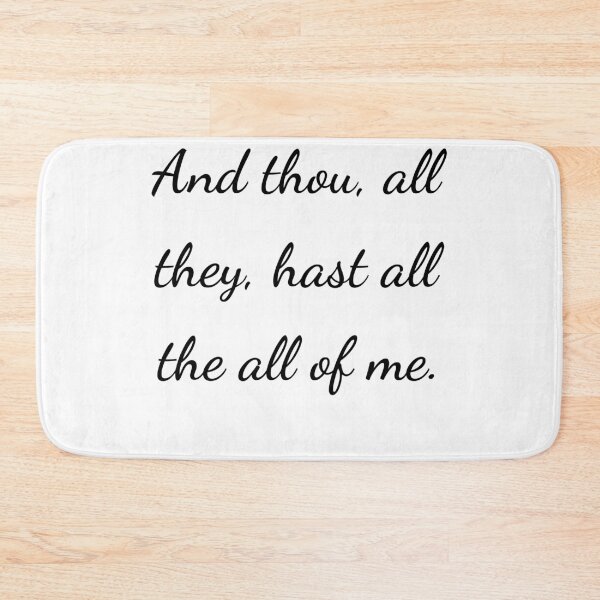 Item preview, "And thou, all they, hast all the all of me." - handwriting black designed and sold by ariksworld.