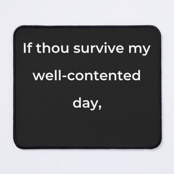 Item preview, "If thou survive my well-contented day," - print white designed and sold by ariksworld.
