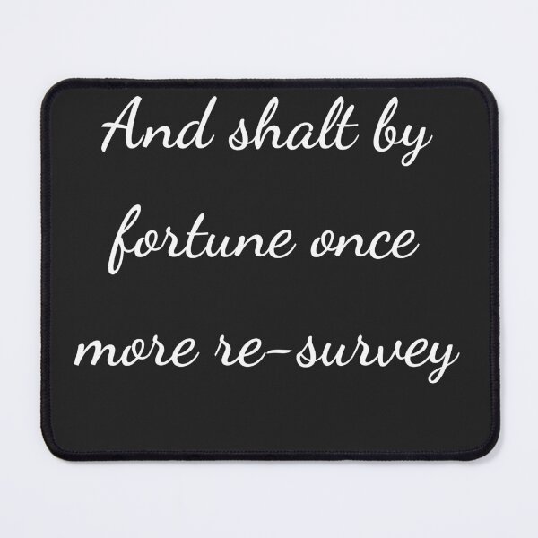 Item preview, "And shalt by fortune once more re-survey" - handwriting white designed and sold by ariksworld.