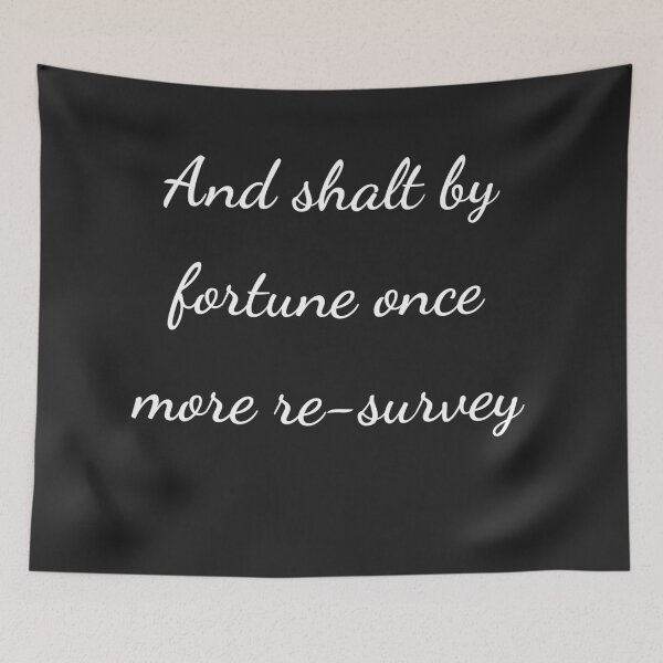 Item preview, "And shalt by fortune once more re-survey" - handwriting white designed and sold by ariksworld.