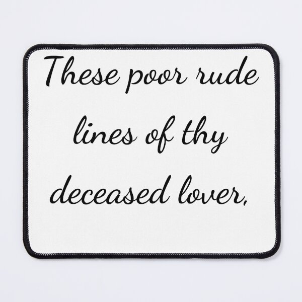 Item preview, "These poor rude lines of thy deceased lover," - handwriting black designed and sold by ariksworld.