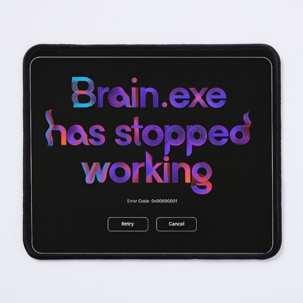 Item preview, Brain.exe Has Stopped Working – Funny Burnout Tech Humor Minimal Design designed and sold by Studio Atharv.