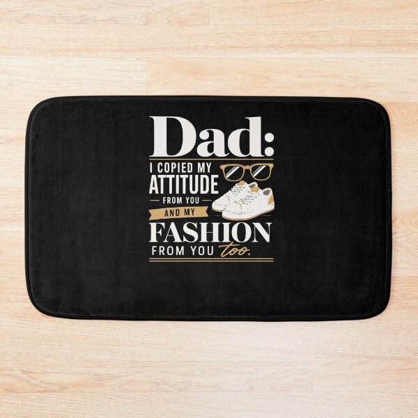 Item preview, Dad: I copied my attitude from you and my fashion from you too – Father’s Day designed and sold by FreshPixelArt.