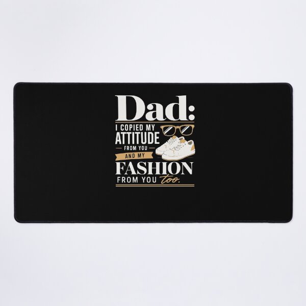 Item preview, Dad: I copied my attitude from you and my fashion from you too – Father’s Day designed and sold by FreshPixelArt.