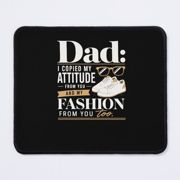 Item preview, Dad: I copied my attitude from you and my fashion from you too – Father’s Day designed and sold by FreshPixelArt.