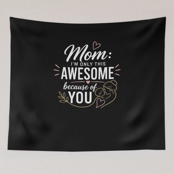 Item preview, Mom: I’m only this awesome because of you – Mother’s Day designed and sold by FreshPixelArt.