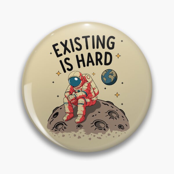 Item preview, Sad Astronaut Existing Is Hard designed and sold by sandoor.