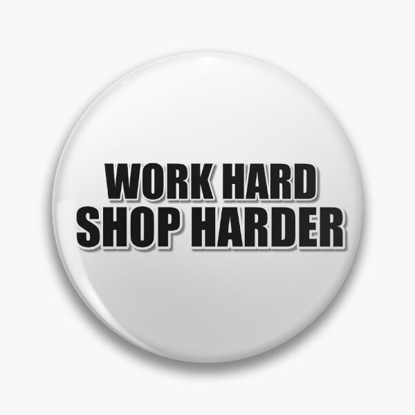 Item preview, Work Hard Shop Harder Motivational Quote designed and sold by JeckoStore.