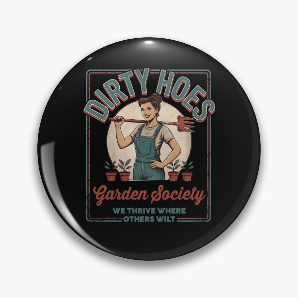 Item preview, Dirty Hoes Garden Society We Thrive Where Others Wilt designed and sold by iMojira.