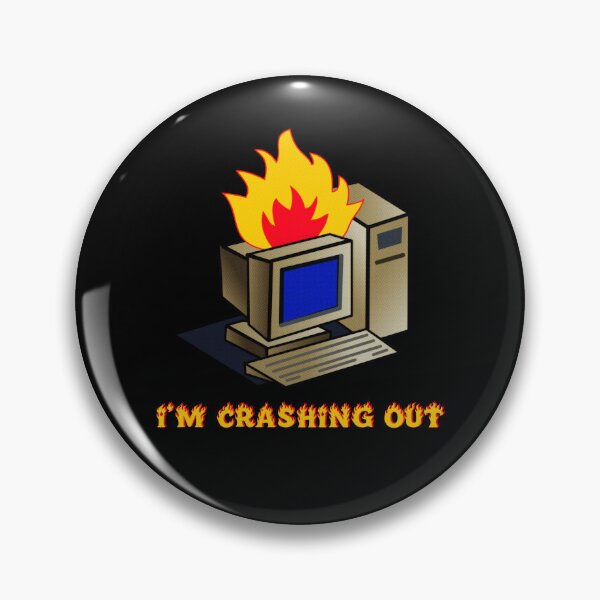 Item preview, I’m Crashing Out — System Failure Mode designed and sold by R-A Designs.