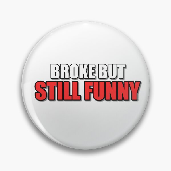Item preview, Broke But Still Funny Quote designed and sold by JeckoStore.