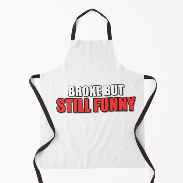 Item preview, Broke But Still Funny Quote designed and sold by JeckoStore.