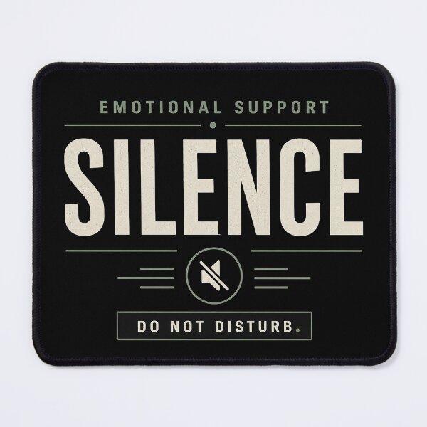 Item preview, Emotional Support Silence – Do Not Disturb Humor designed and sold by the-dovlat.