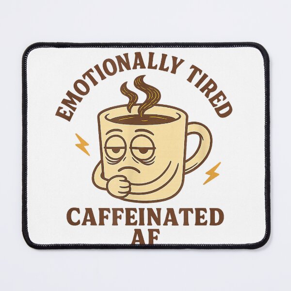 Item preview, Emotionally Tired Caffeinated AF T-Shirt designed and sold by SubStudio97.