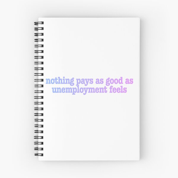 Item preview, Funny NOTHING PAYS AS GOOD AS UNEMPLOYED FEELS Unemployment Fun Work Joke designed and sold by Space Ghettos.