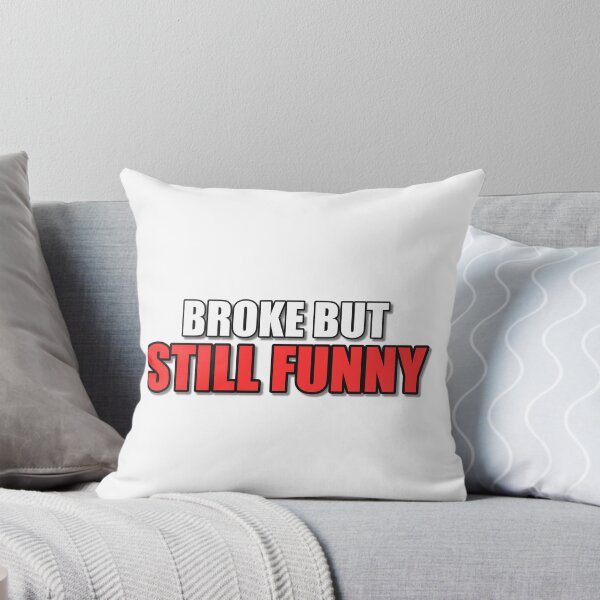 Item preview, Broke But Still Funny Meme designed and sold by JeckoStore.