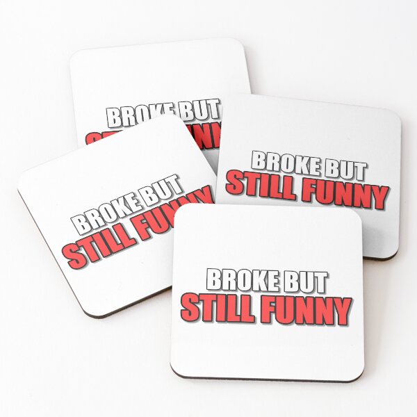 Item preview, Broke But Still Funny Meme designed and sold by JeckoStore.