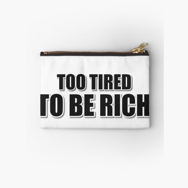 Item preview, Too Tired To Be Rich designed and sold by JeckoStore.