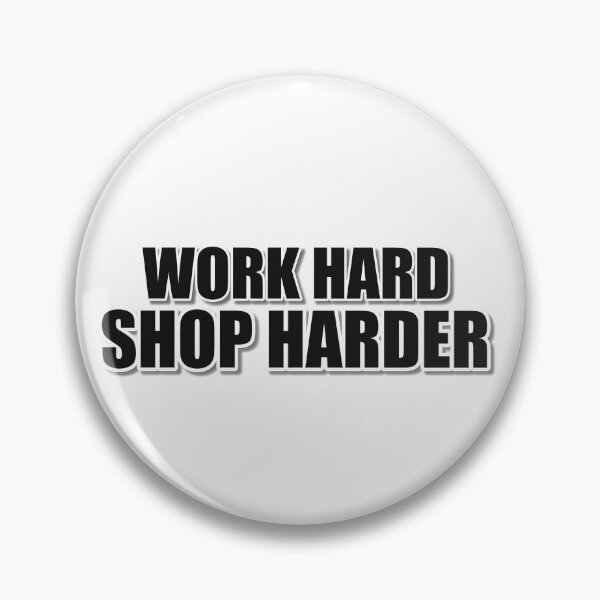 Item preview, Work Hard Shop Harder Quote designed and sold by JeckoStore.