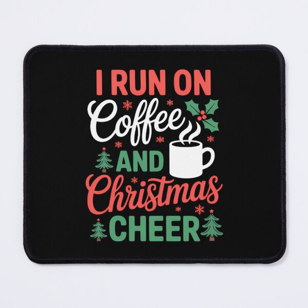 Item preview, I Run On Coffee and Christmas Cheer Coffee Lover Christmas designed and sold by TrinaEspinoza.