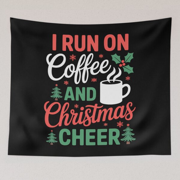 Item preview, I Run On Coffee and Christmas Cheer Coffee Lover Christmas designed and sold by TrinaEspinoza.