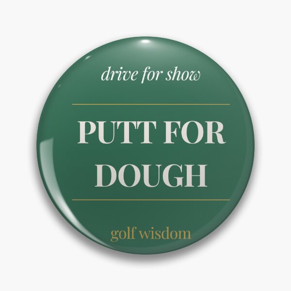 Item preview, Drive For Show Putt For Dough - Golf Wisdom Funny Quote Shirt designed and sold by ProdlyTees.