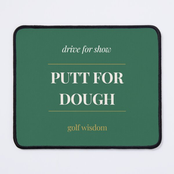 Item preview, Drive For Show Putt For Dough - Golf Wisdom Funny Quote Shirt designed and sold by ProdlyTees.