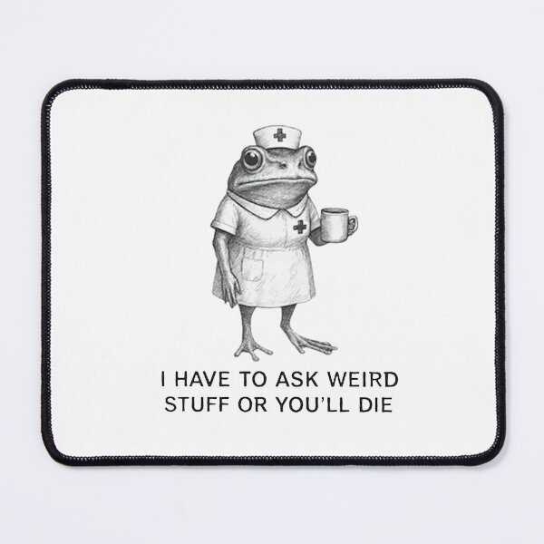 Item preview,  I Have To Ask Weird Stuff Or You'll Die designed and sold by ZalcArtStore.