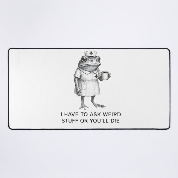 Item preview, I Have To Ask Weird Stuff Or You'll Die designed and sold by ZalcArtStore.