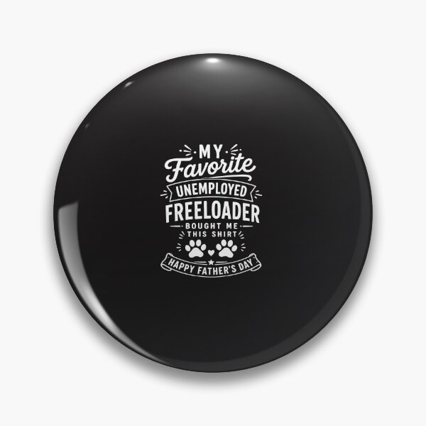 Item preview, My Favorite Unemployed Freeloader Bought Me This Funny Sarcastic Design designed and sold by kiralynstration.
