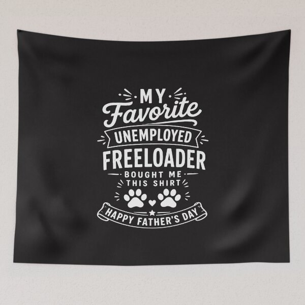 Item preview, My Favorite Unemployed Freeloader Bought Me This Funny Sarcastic Design designed and sold by kiralynstration.