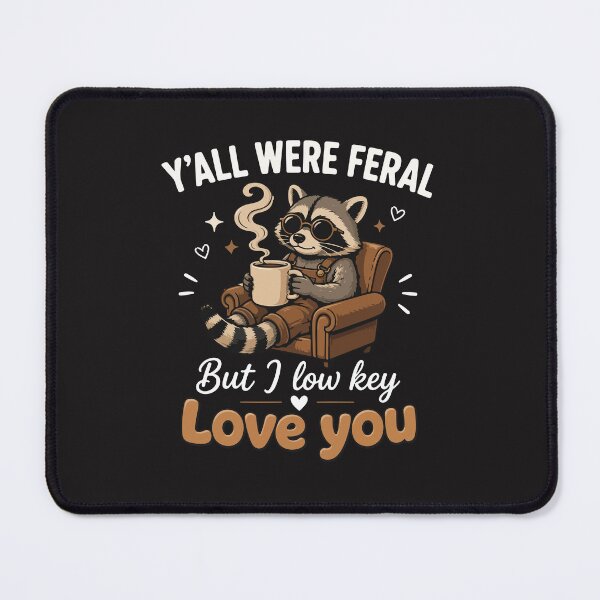 Item preview, Yall Were Feral But I Lowkey Love You Funny Teacher Raccoon Design designed and sold by kiralynstration.