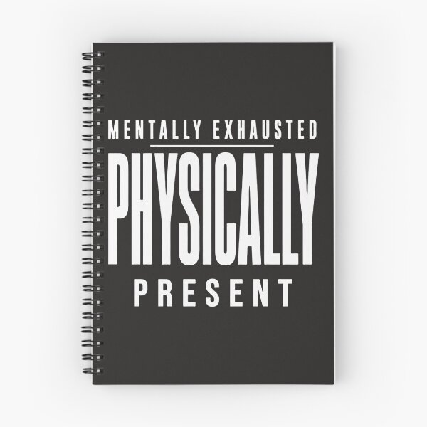 Item preview, Mentally Exhausted Physically Present designed and sold by Oraibi.