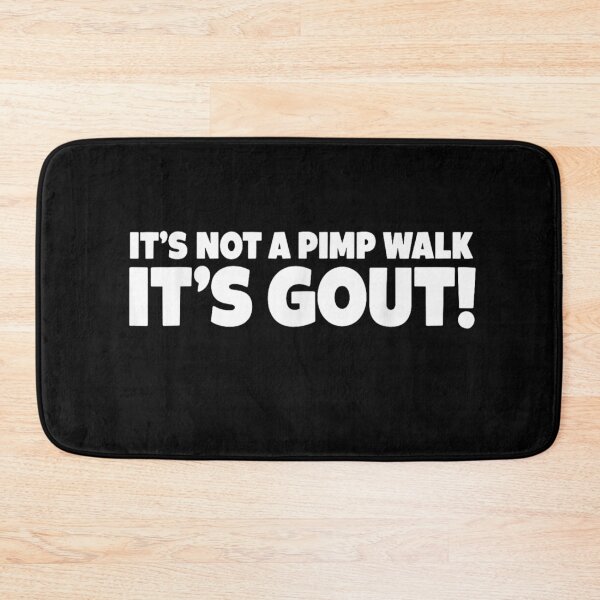 Item preview, It's Not A Pimp Walk It's Gout Funny Old Man Medical Humor designed and sold by ZalcArtStore.