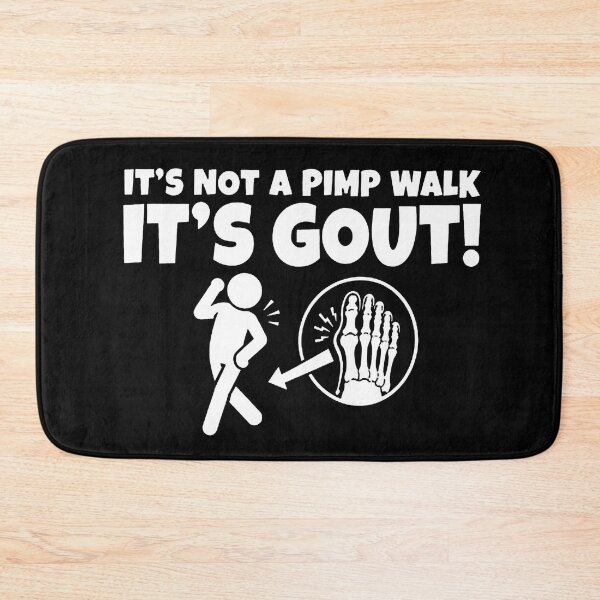 Item preview, It’s Not A Pimp Walk It’s Gout designed and sold by ZalcArtStore.