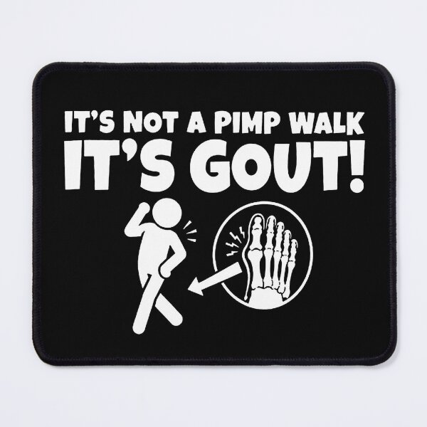 Item preview, It’s Not A Pimp Walk It’s Gout designed and sold by ZalcArtStore.