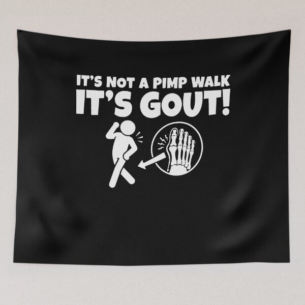 Item preview, It’s Not A Pimp Walk It’s Gout designed and sold by ZalcArtStore.