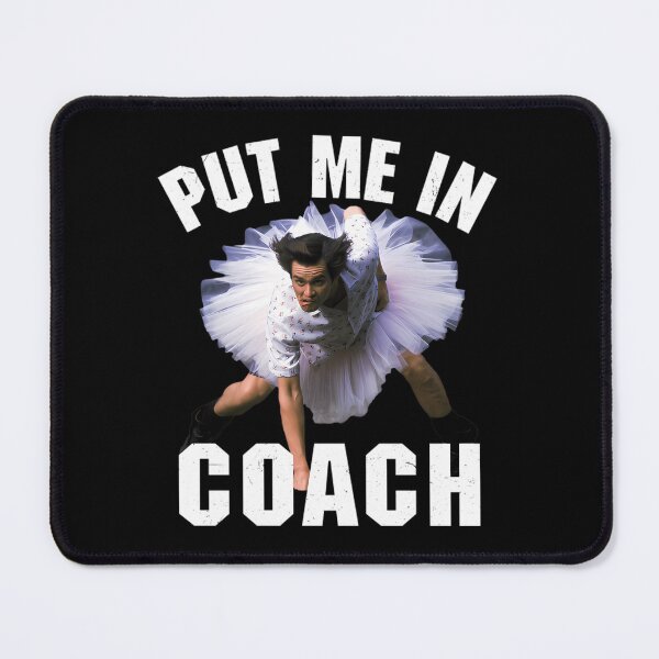 Item preview, Put Me In Coach Ace Ventura Pet Detective Jim Carrey designed and sold by Kyrene-gallery.