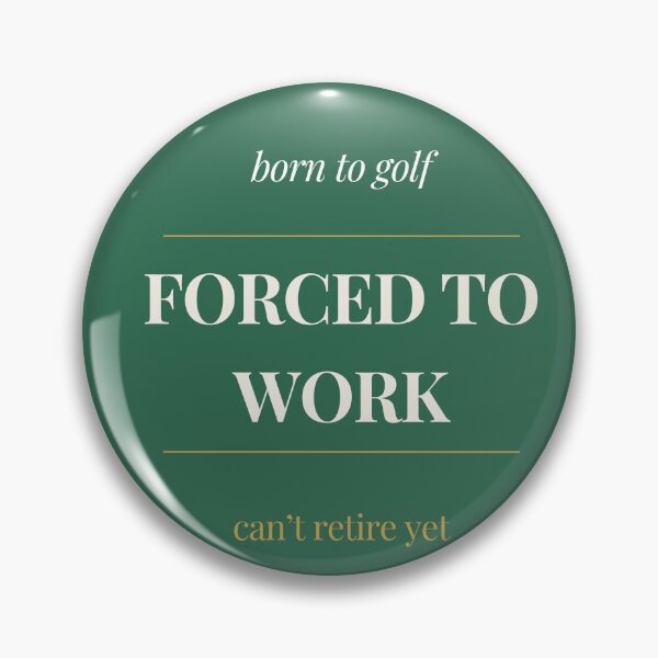 Item preview, Forced To Work Born To Golf - Funny Golf Shirt Can't Retire Yet designed and sold by ProdlyTees.