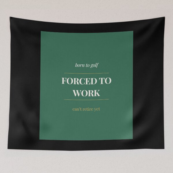 Item preview, Forced To Work Born To Golf - Funny Golf Shirt Can't Retire Yet designed and sold by ProdlyTees.