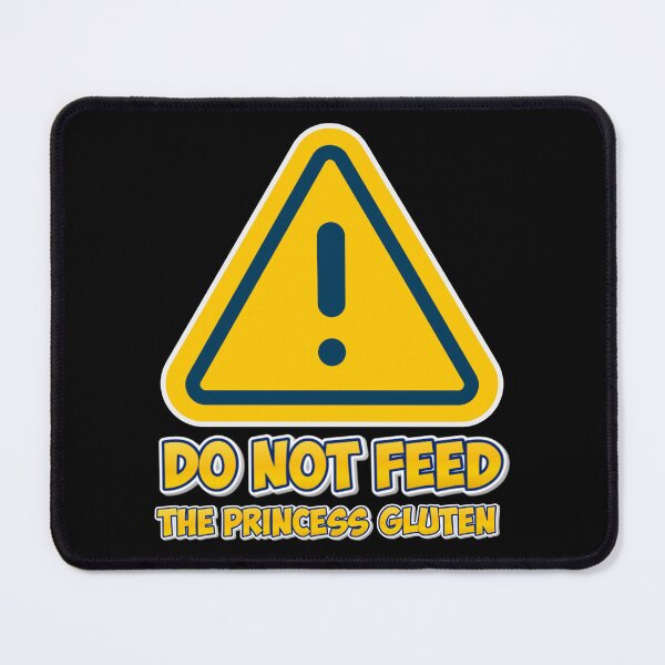 Item preview, Do Not Feed The Princess Gluten Warning Sign Funny Gluten Free designed and sold by PROPera-design.