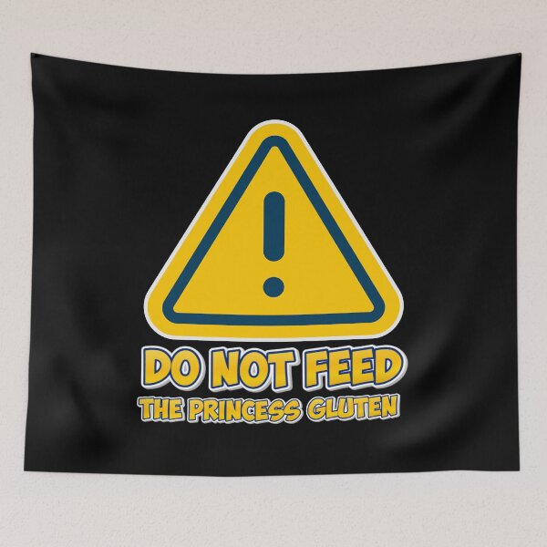 Item preview, Do Not Feed The Princess Gluten Warning Sign Funny Gluten Free designed and sold by PROPera-design.