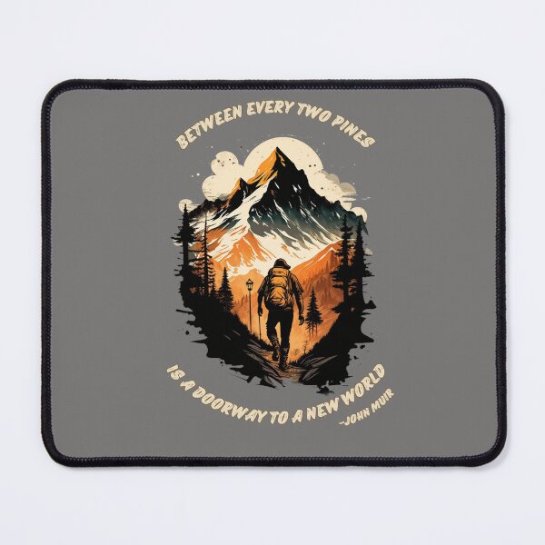 Item preview, Between every two pines is a doorway to a new world. Hiking Mountain Quote designed and sold by TeeArtWorld.