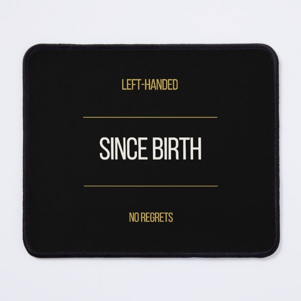 Item preview, Left-Handed Since Birth No Regrets Tee designed and sold by ProdlyTees.