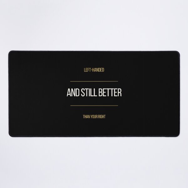 Item preview, Left-Handed And Still Better Than Right Tee designed and sold by ProdlyTees.