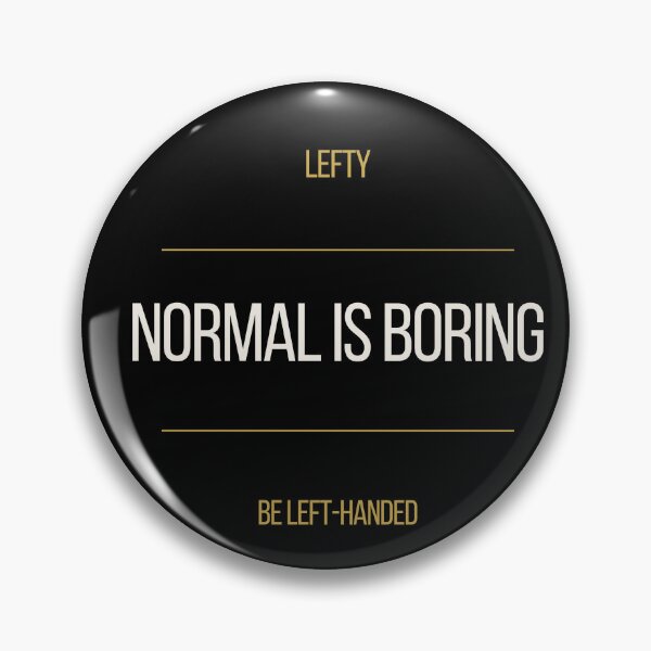 Item preview, Left Normal Is Boring Be Left-Handed Tee designed and sold by ProdlyTees.